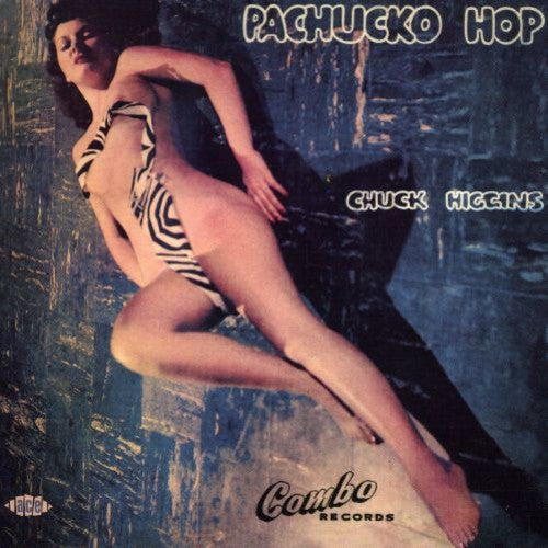 Chuck Higgins: Pachucko Hop - COMPACT DISCS