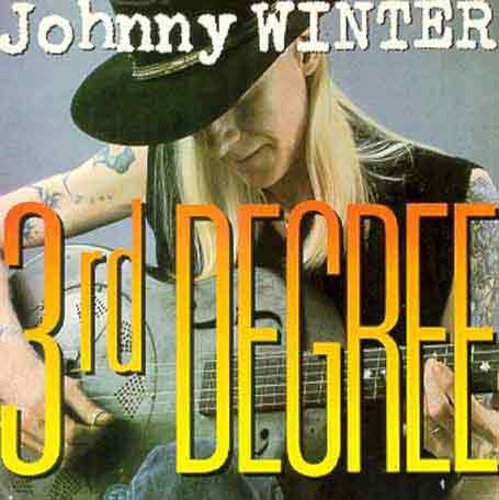 Johnny Winter: 3rd Degree - COMPACT DISCS