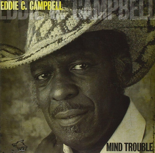 Eddie C. Campbell: Mind Trouble - COMPACT DISCS