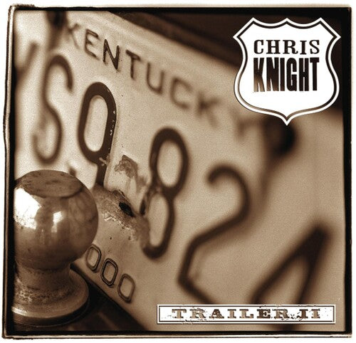 Chris Knight: Trailer II - COMPACT DISCS