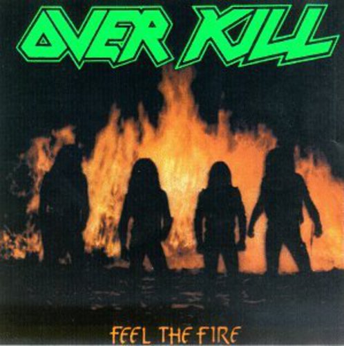 Overkill: Feel the Fire - COMPACT DISCS
