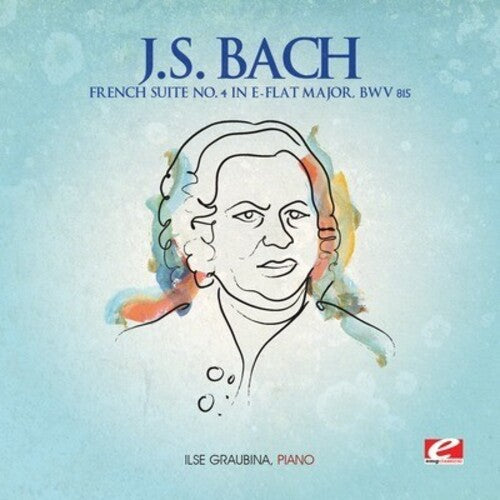 J.S. Bach: French Suite No. 4 in E-Flat Major - COMPACT DISCS