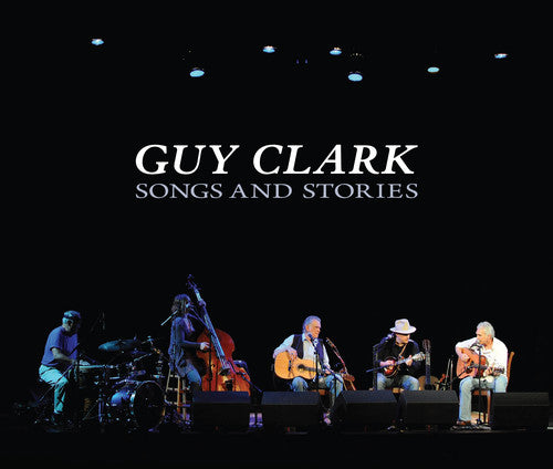 Guy Clark: Songs and Stories - COMPACT DISCS