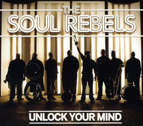 The Soul Rebels: Unlock Your Mind - COMPACT DISCS