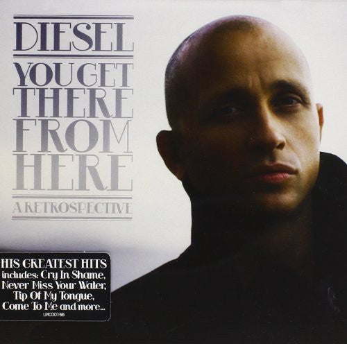 Diesel: You Get There from Here - COMPACT DISCS