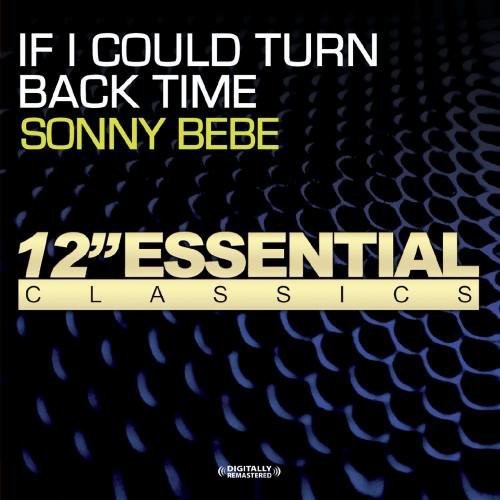 Sonny Bebe: If I Could Turn Back Time - COMPACT DISCS