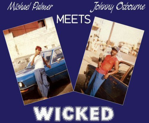 Michael Palmer Meets Johnny Osbourne: Wicked - COMPACT DISCS