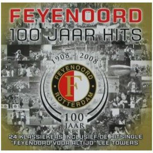 Feyenoord 100 Jaar Hits: Feyenoord 100 Jaar Hits - COMPACT DISCS