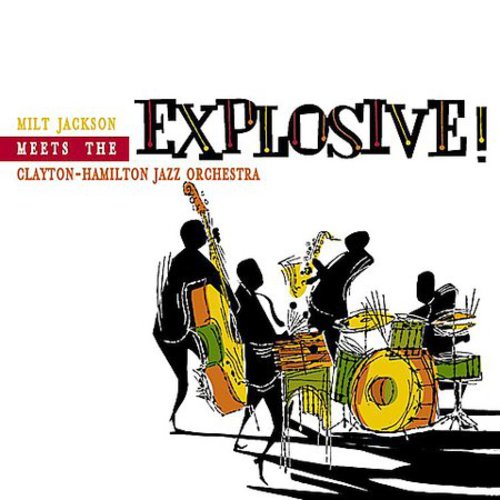 Milt Jackson & Clayton-Hamilto: Explosive - COMPACT DISCS