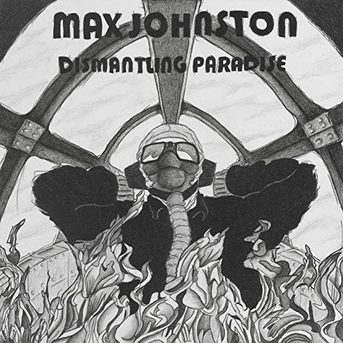 Max Johnston: Dismantling Paradise - COMPACT DISCS