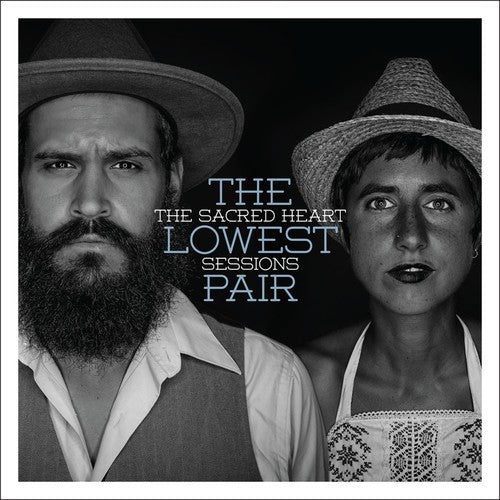 Lowest Pair: Sacred Heart Sessions - VINYL