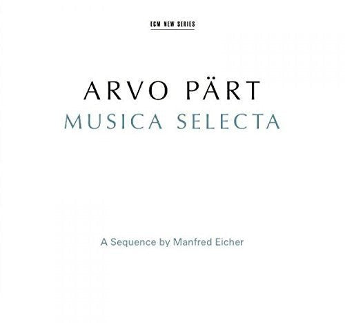 Arvo Part: Arvo Part: Musica Selecta - a Sequence By Manfred - COMPACT DISCS