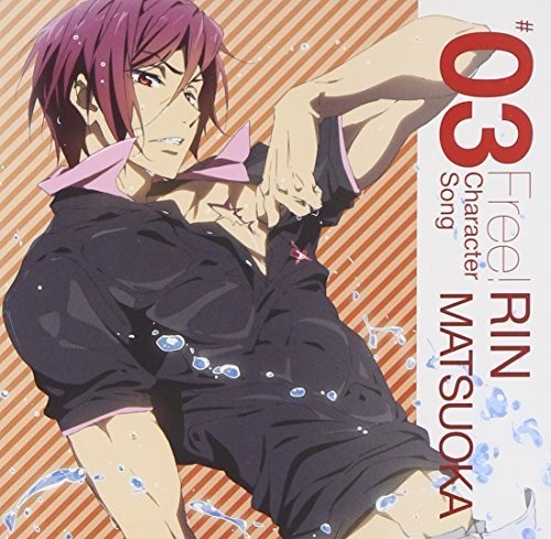 Free Character Song 3: Rin Matsuoka / O.S.T.: Free Character Song 3: Rin Matsuoka (Original Soundtrack) - COMPACT DISCS