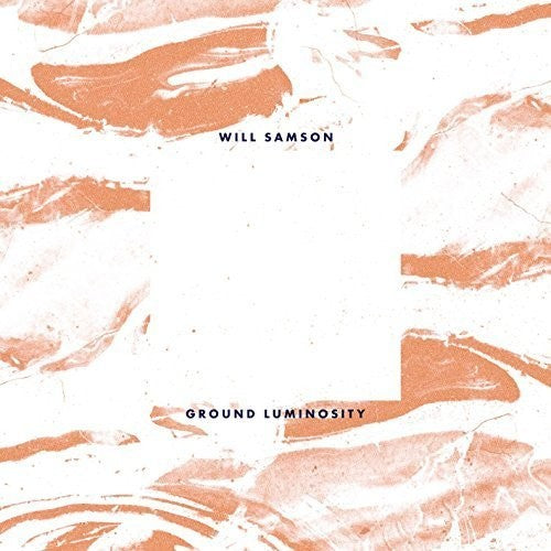 Will Samson: Ground Luminosity - VINYL