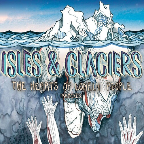 Isles & Glaciers: Hearts of Lonely People - VINYL