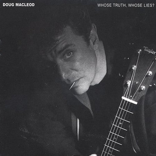 Doug MacLeod: Whose Truth, Whose Lies? - COMPACT DISCS