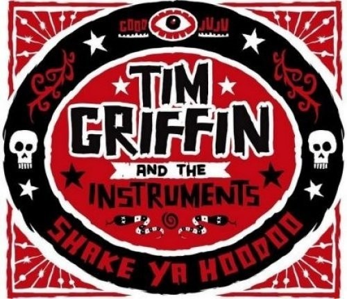 Griffin, Tim & the Instruments: Shake Ya Hoodoo - COMPACT DISCS