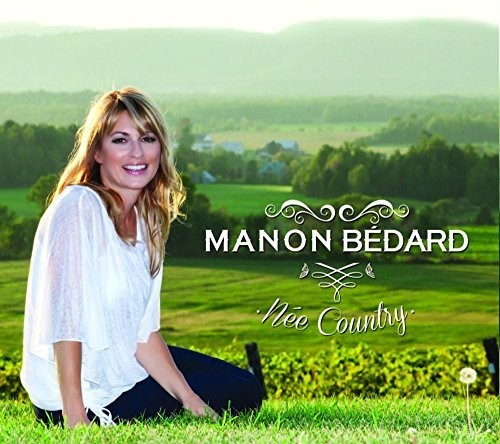 Manon Bedard: Nee Country - COMPACT DISCS