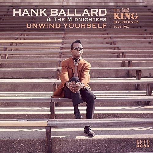 Hank Ballard & the Midnighters: Unwind Yourself: King Recordings 1964-1967 - COMPACT DISCS