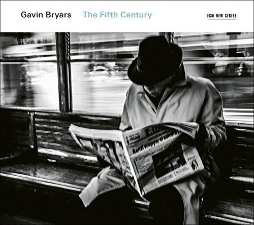 Gavin Bryars: Gavin Bryars: The Fifth Century - COMPACT DISCS