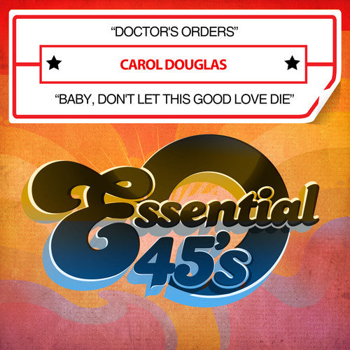 Carol Douglas: Doctor's Orders / Baby, Don't Let This Good Love Die - COMPACT DISCS