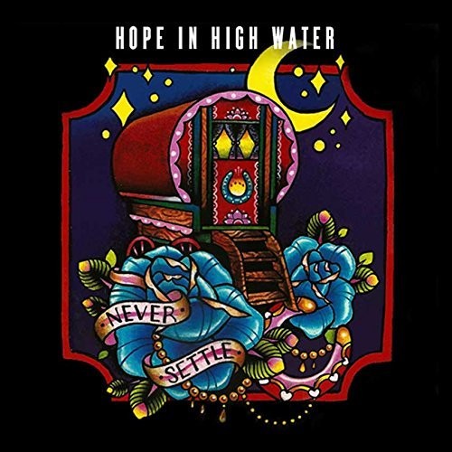 Hope in High Water: Never Settle - COMPACT DISCS