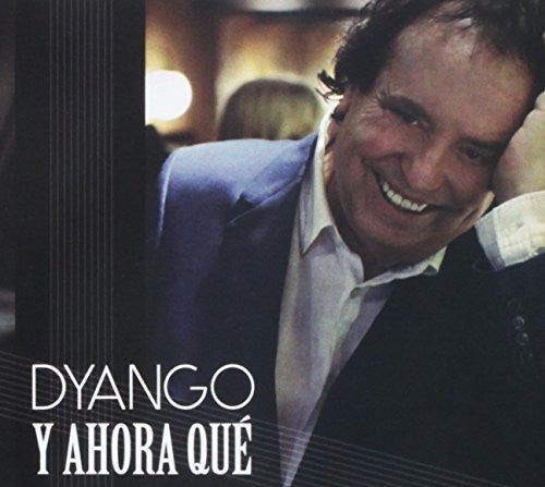 Dyango: Y Ahora Que - COMPACT DISCS
