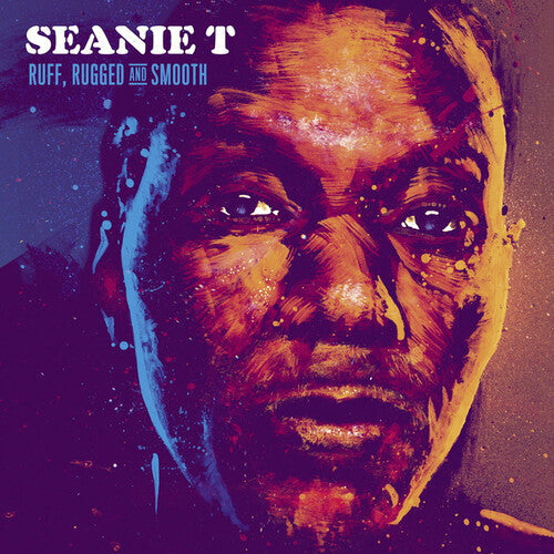Seanie T: Ruff Rugged & Smooth - VINYL