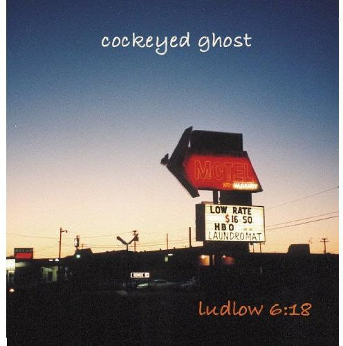 Cockeyed Ghost: Ludlow 6:18 - COMPACT DISCS