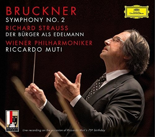 Bruckner / Muti / Wiener Philharmoniker: Symphony No 2 / R Strauss: Der Burger Als Edelmann - COMPACT DISCS