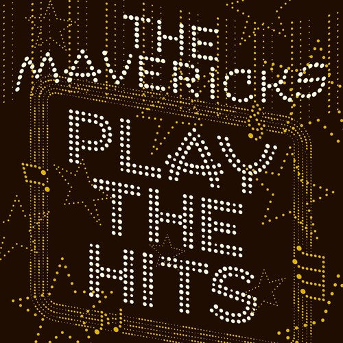The Mavericks: Play The Hits - VINYL