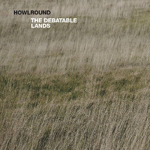 Howlround: Debatable Lands - VINYL