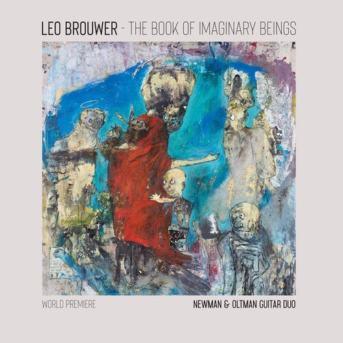 Newman & Oltman Guitar Duo: The Book of Imaginary Beings: The Music of Leo Brouwer for Two Guitars - VINYL