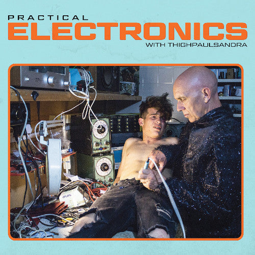 Thighpaulsandra: Practical Electronics with Thighpaulsandra - COMPACT DISCS