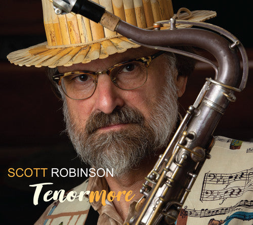 Scott Robinson: Scott Robinson: Tenormore - COMPACT DISCS