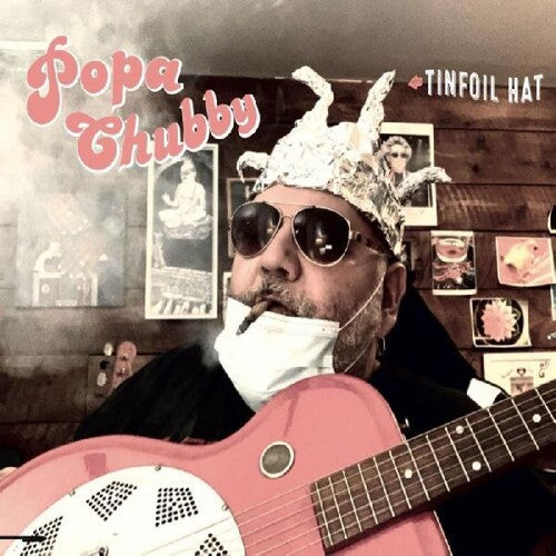 Popa Chubby: Tinfoil Hat - VINYL