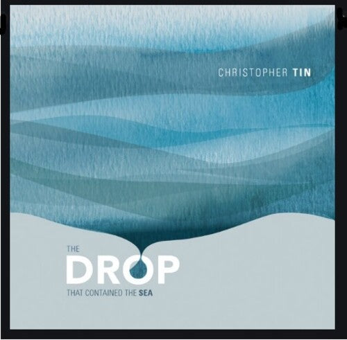 Christopher Tin: Drop That Contained the Sea - COMPACT DISCS
