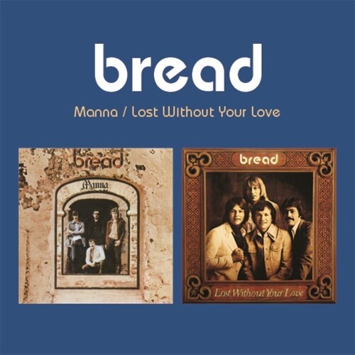 Bread: Manna / Lost Without Your Love (2-fer) - COMPACT DISCS