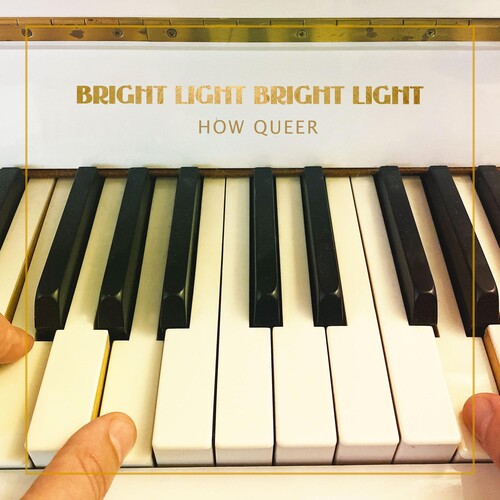 Bright Light Bright Light: How Queer - VINYL