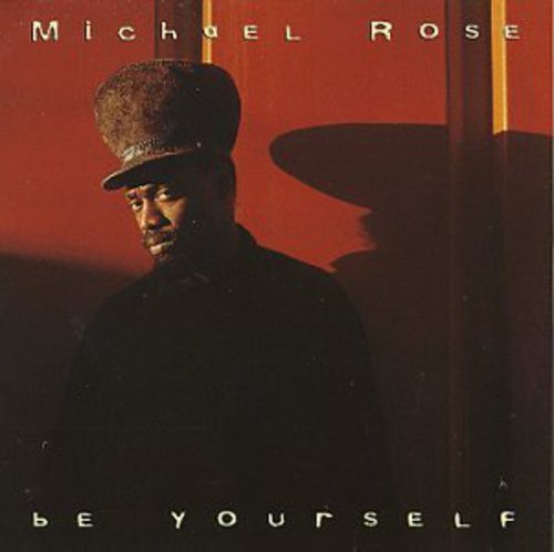 Michael Rose: Be Yourself - COMPACT DISCS
