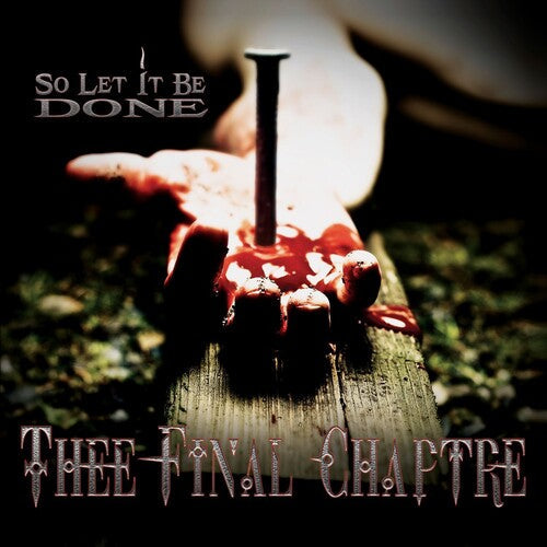 Thee Final Chaptre: So Let It Be Done - COMPACT DISCS