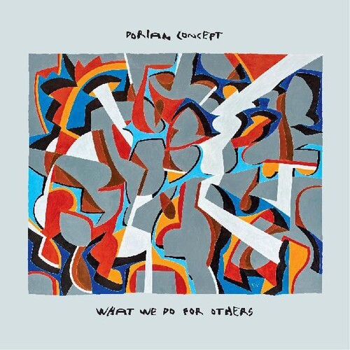 Dorian Concept: What We Do For Others - VINYL