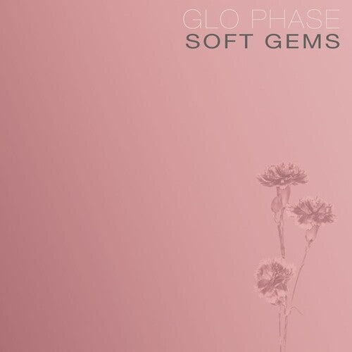 Glo Phase: Soft Gems - VINYL