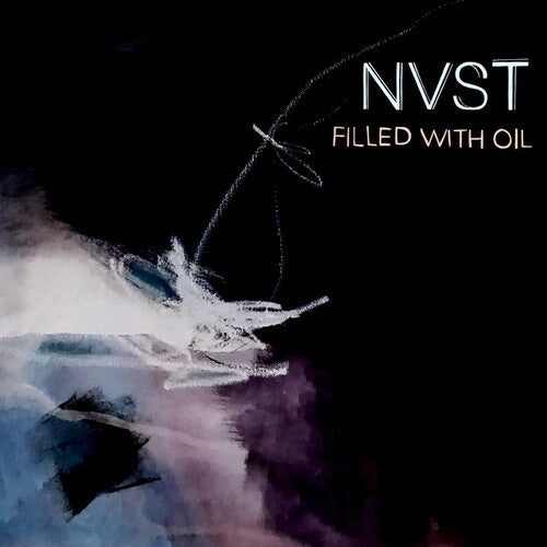 NVST: Filled With Oil - VINYL