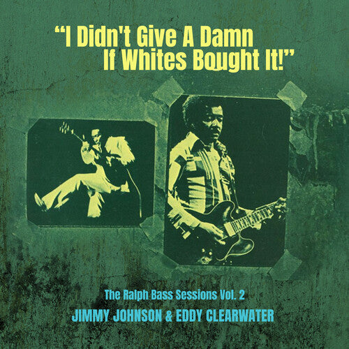 Johnson, Jimmy / Clearwater, Eddy: I Didn't Give a Damn If Whites Bought It!' - the Ralph Bass Vol. 2 - COMPACT DISCS