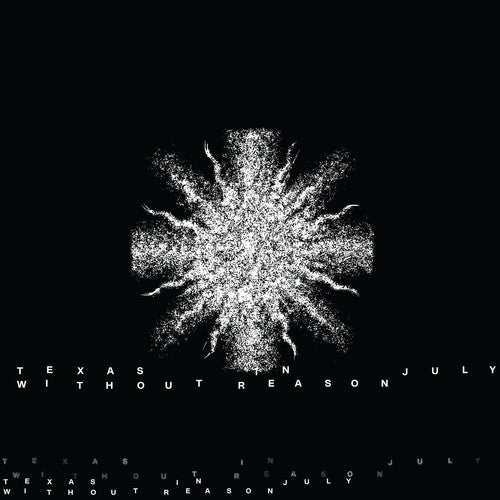 Texas in July: Without Reason - VINYL