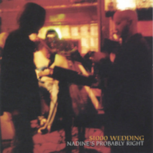 $1000 Wedding: Nadines Probably Right - COMPACT DISCS