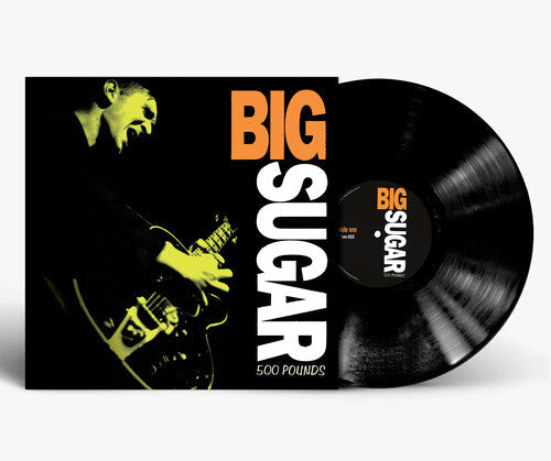 Big Sugar: 500 Pounds - VINYL