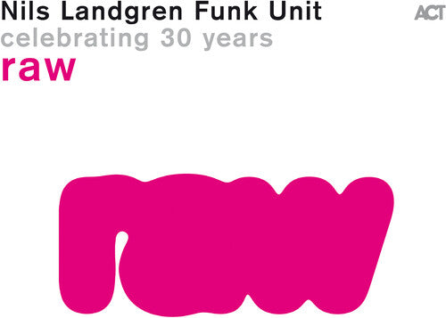 Nils Landgren Funk Unit: Raw - VINYL
