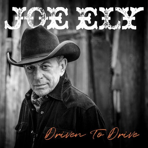 Joe Ely: Driven To Drive - COMPACT DISCS